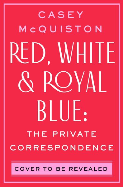 Produktbild: Red, White & Royal Blue: The Private Correspondence