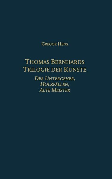 Produktbild: Thomas Bernhards Trilogie Der K&uuml;nste