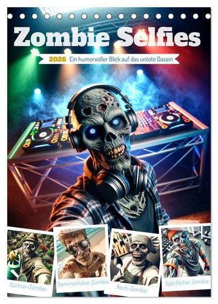 Produktbild: Zombie Selfies - Ein humorvoller Blick auf das untote Dasein (Tischkalender 2026 DIN A5 hoch), CALVENDO Monatskalender