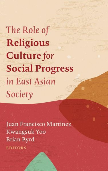 Produktbild: The Role of Religious Culture for Social Progress in East Asian Society