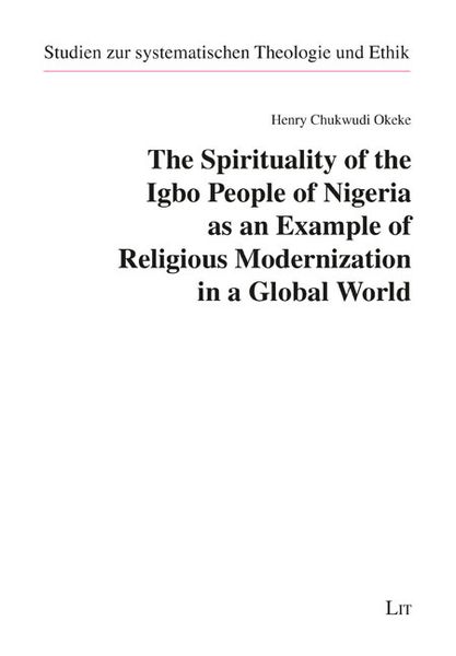 Produktbild: The Spirituality of the Igbo People of Nigeria as an Example of Religious Modernization in a Global World
