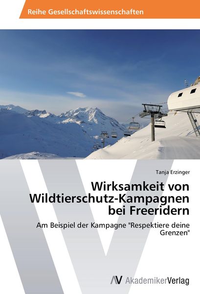 Wirksamkeit von Wildtierschutz-Kampagnen bei Freeridern, Taschenbuch von Tanja Erzinger, AV Akademikerverlag, 9783639805871