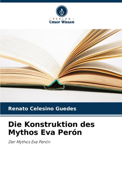 Produktbild: Die Konstruktion des Mythos Eva Per&oacute;n