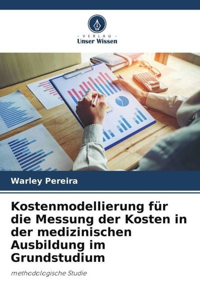 Produktbild: Kostenmodellierung f&uuml;r die Messung der Kosten in der medizinischen Ausbildung im Grundstudium