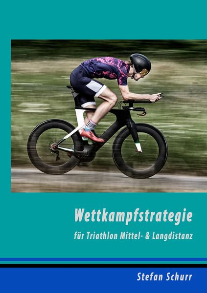 Produktbild: Wettkampfstrategie f&uuml;r Triathlon Mittel- & Langdistanz
