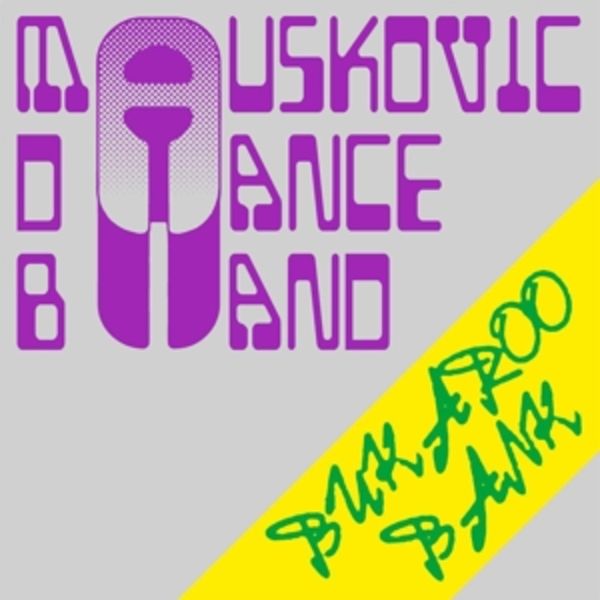 Bukaroo Bank - The Mauskovic Dance Band, CD