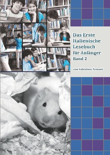 Das Erste Italienische Lesebuch für Anfänger Band 2, Taschenbuch von Valentino Armani , Vadym Zubakhin, Tolino Media, 9783754648889