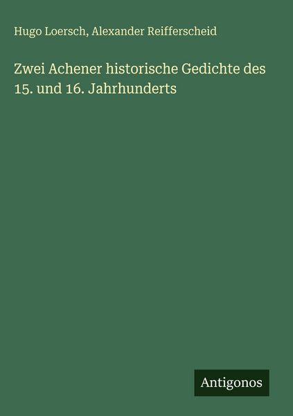 Produktbild: Zwei Achener historische Gedichte des 15. und 16. Jahrhunderts