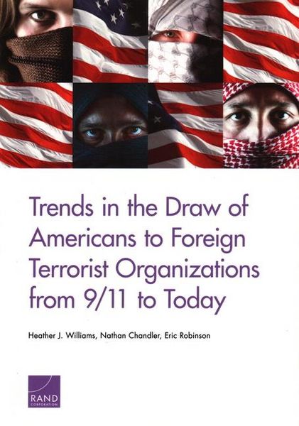 Produktbild: Trends in the Draw of Americans to Foreign Terrorist Organizations from 9/11 to Today