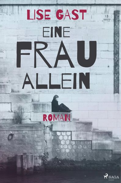 Eine Frau allein, Taschenbuch von Lise Gast, BoD - Books on Demand, 9788726222333