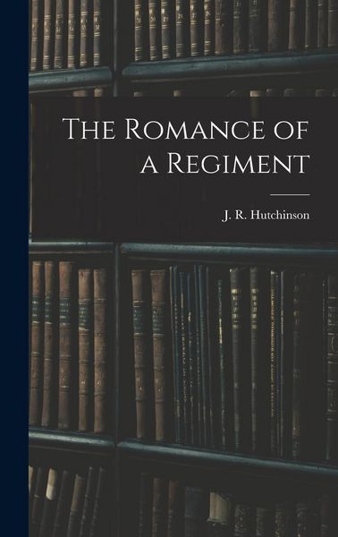 Produktbild: The Romance of a Regiment
