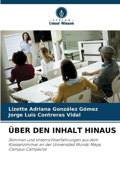 Über den Inhalt Hinaus, Taschenbuch von Lizette Adriana González Gómez , Jorge Luis Contreras Vidal, Verlag Unser Wissen, 9786209967627