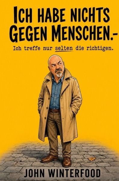 Produktbild: Ich habe nichts gegen Menschen / Ich habe nichts gegen Menschen -Ich treffe nur selten die richtigen