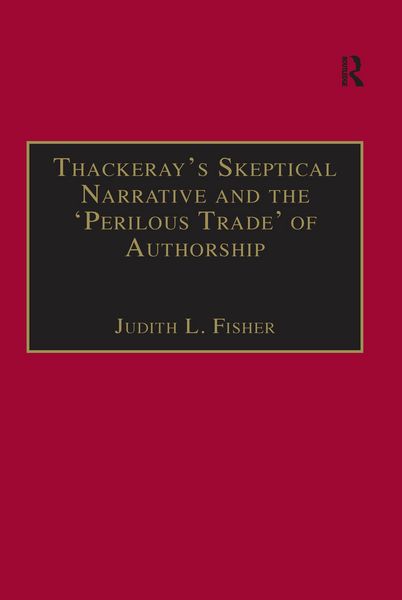 Produktbild: Thackeray&iquest;s Skeptical Narrative and the &iquest;Perilous Trade&iquest; of Authorship