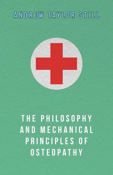 Produktbild: The Philosophy and Mechanical Principles of Osteopathy