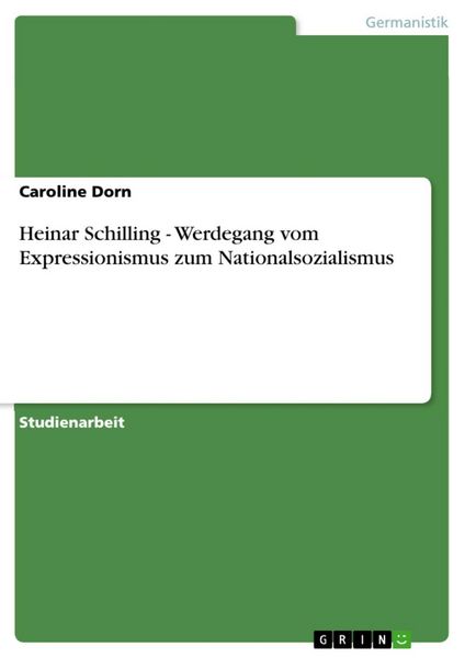 Produktbild: Heinar Schilling - Werdegang vom Expressionismus zum Nationalsozialismus