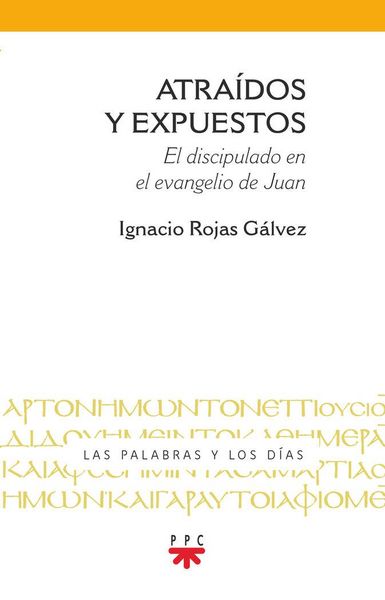 Produktbild: Atra&iacute;dos y expuestos : el discipulado en el Evangelio de Juan