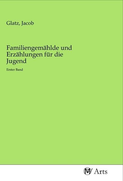 Familiengemählde und Erzählungen für die Jugend, Taschenbuch von , MV-Arts, 9783968711300