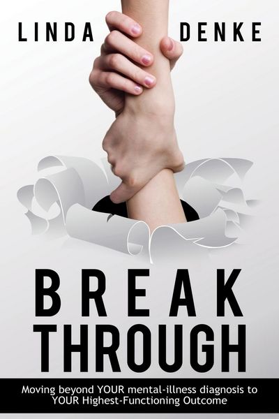 Produktbild: BREAKTHROUGH - Moving beyond YOUR mental-illness diagnosis to YOUR Highest-Functioning Outcome