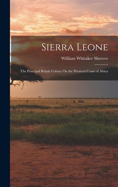 Produktbild: Sierra Leone: The Principal British Colony On the Western Coast of Africa