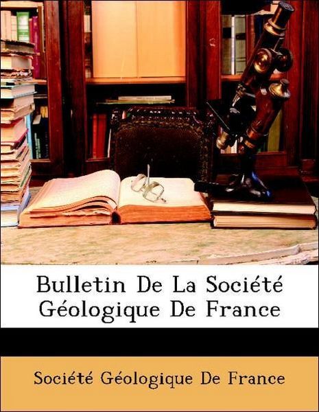 Produktbild: Bulletin de la Soci&eacute;t&eacute; G&eacute;ologique de France