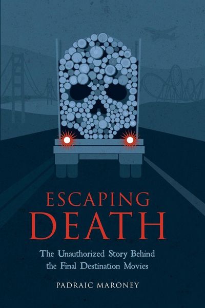 Produktbild: Escaping Death - The Unauthorized Story Behind the Final Destination Movies