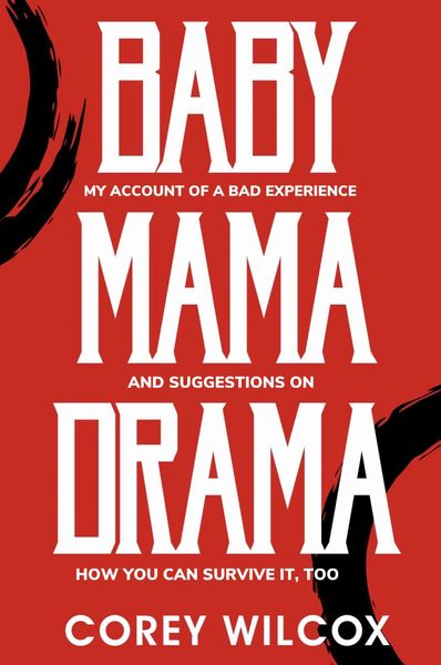 Produktbild: Baby Mama Drama: My Account of a Bad Experience and How You Can Survive It, Too