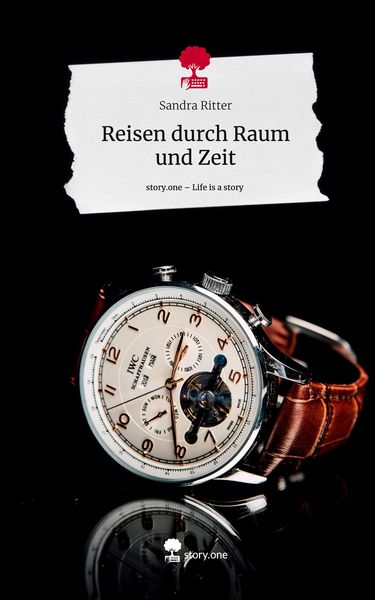 Produktbild: Reisen durch Raum und Zeit. Life is a Story - story.one