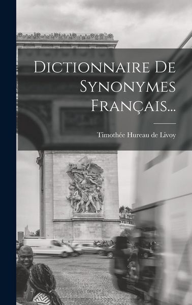Produktbild: Dictionnaire De Synonymes Fran&ccedil;ais...