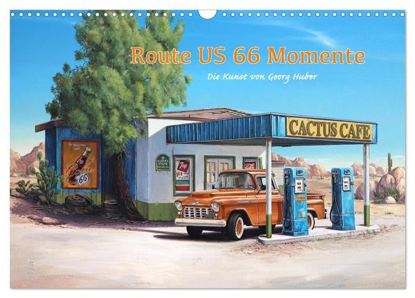 Route US 66 Momente Gemälde von Georg Huber (Wandkalender 2026 DIN A3 quer), CALVENDO Monatskalender