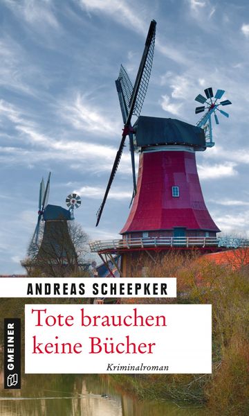 Tote brauchen keine Bücher, Taschenbuch von Andreas Scheepker, Gmeiner-Verlag
