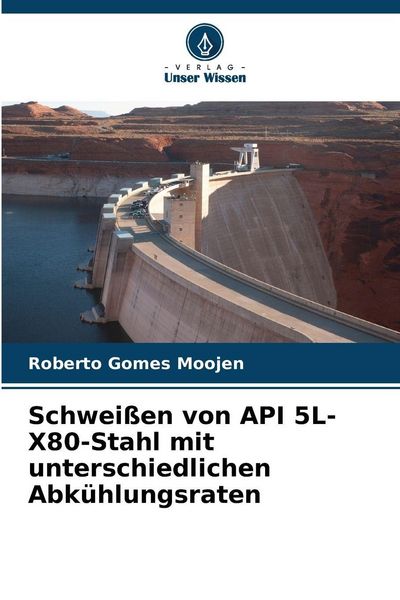 Produktbild: Schwei&szlig;en von API 5L-X80-Stahl mit unterschiedlichen Abk&uuml;hlungsraten