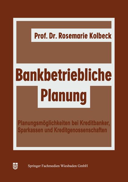 Bankbetriebliche Planung, Taschenbuch von Rosemarie Kolbeck, Betriebswirtschaftlicher Verlag Gabler, 9783663020370