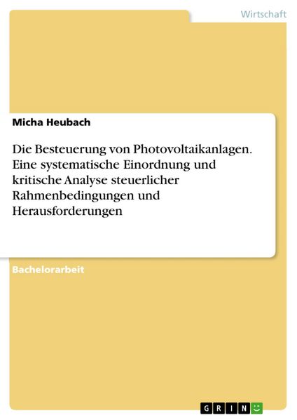 Produktbild: Die Besteuerung von Photovoltaikanlagen. Eine systematische Einordnung und kritische Analyse steuerlicher Rahmenbedingungen und Herausforderungen