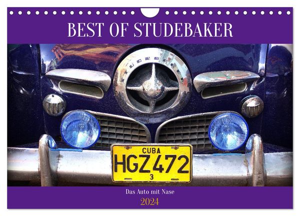 Best of Studebaker - Das Auto mit Nase (Wandkalender 2024 DIN A4 quer), CALVENDO Monatskalender