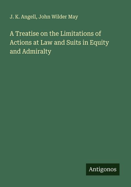 Produktbild: A Treatise on the Limitations of Actions at Law and Suits in Equity and Admiralty