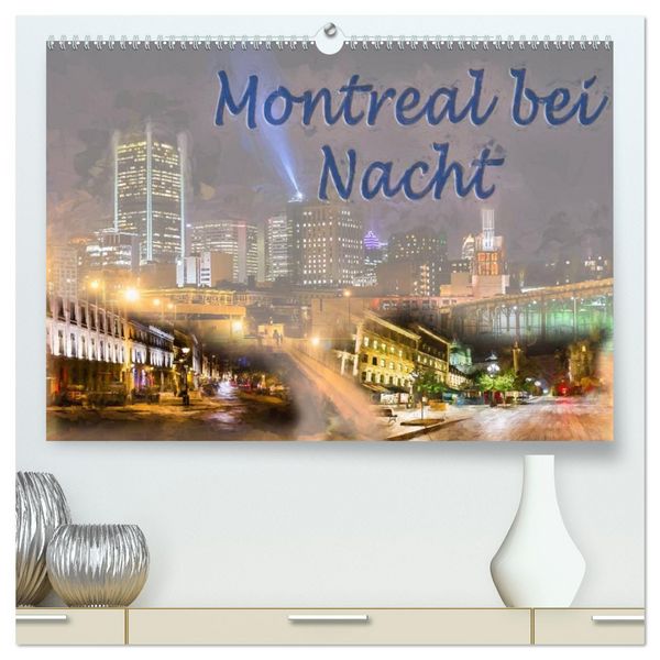 Montreal bei Nacht (hochwertiger Premium Wandkalender 2026 DIN A2 quer), Kunstdruck in Hochglanz