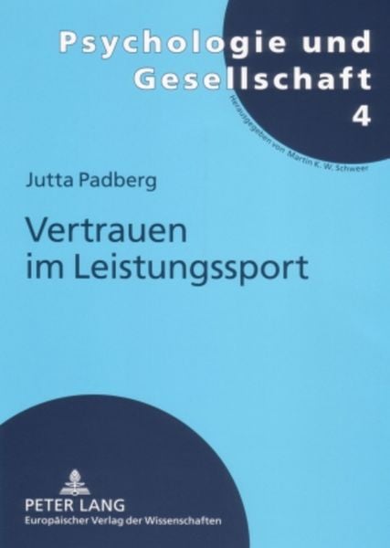 Vertrauen im Leistungssport, Taschenbuch von Jutta Padberg, Peter Lang GmbH, Internationaler Verlag der Wissenschaften, 9783631555187