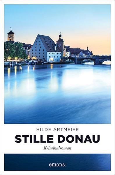 Stille Donau, Taschenbuch von Hilde Artmeier, Emons Verlag, 978-3-7408-0763-4