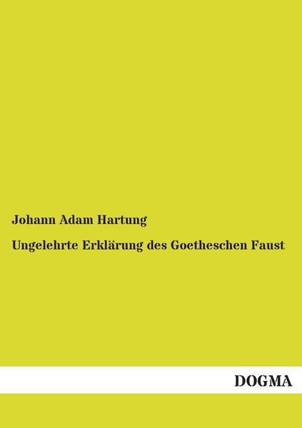 Produktbild: Ungelehrte Erkl&auml;rung des Goetheschen Faust