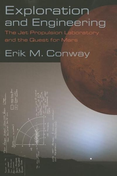 Exploration and Engineering: The Jet Propulsion Laboratory and the Quest for Mars