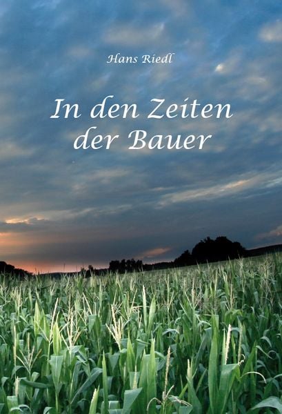 In den Zeiten der Bauer, Taschenbuch von Hans Riedl, Rediroma-Verlag, 9783961034369