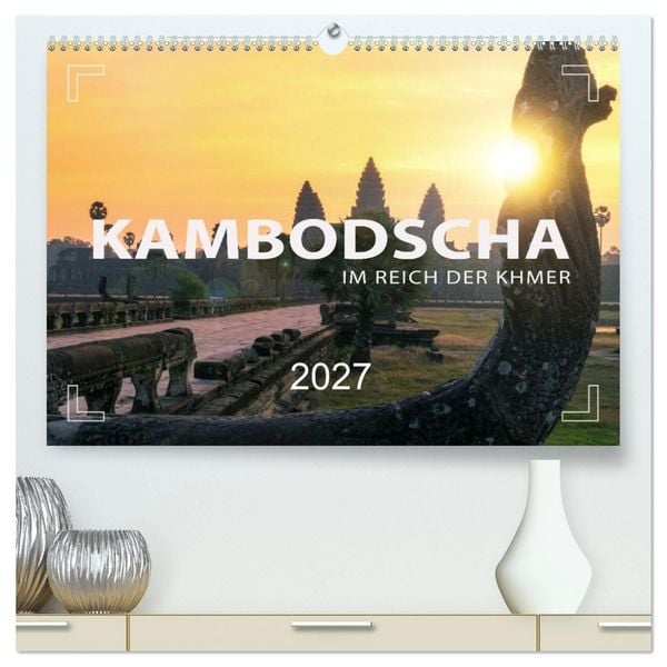 Produktbild: KAMBODSCHA - Im Reich der Khmer (hochwertiger Premium Wandkalender 2027 DIN A2 quer), Kunstdruck in Hochglanz