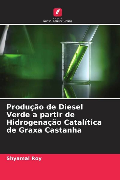 Produktbild: Produ&ccedil;&atilde;o de Diesel Verde a partir de Hidrogena&ccedil;&atilde;o Catal&iacute;tica de Graxa Castanha