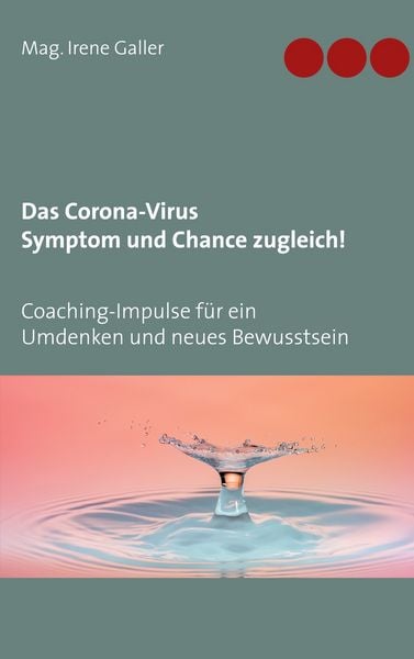 Produktbild: Das Corona-Virus - Symptom und Chance zugleich!