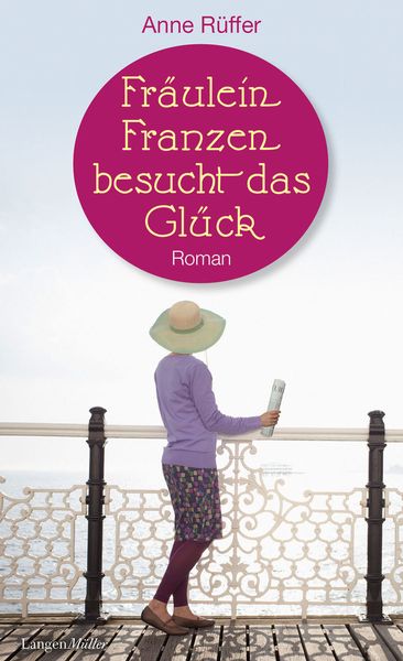 Fräulein Franzen besucht das Glück, Taschenbuch von Anne Rüffer, Langen-Müller, 9783784434445