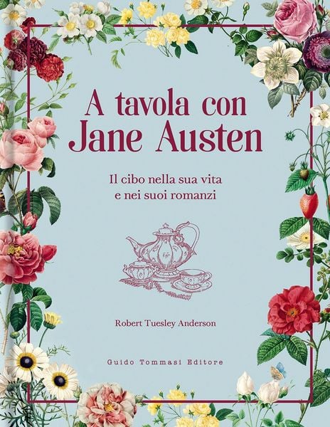 Produktbild: A tavola con Jane Austen. Il cibo nella sua vita e nei suoi romanzi