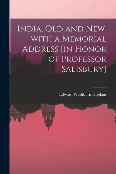 Produktbild: India, Old and New, With a Memorial Address [in Honor of Professor Salisbury]