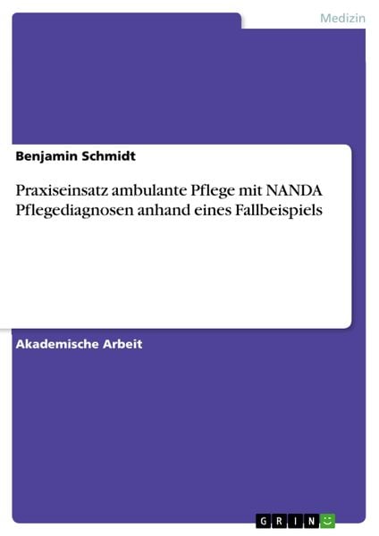 Produktbild: Praxiseinsatz ambulante Pflege mit NANDA Pflegediagnosen anhand eines Fallbeispiels