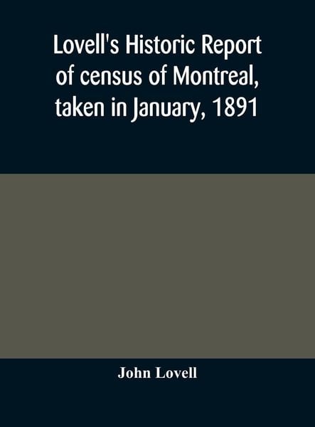Produktbild: Lovell'S Historic Report Of Census Of Montreal, Taken In January, 1891
